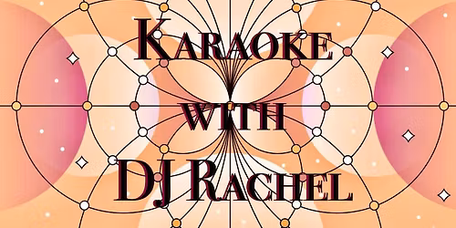 KARAOKE BY DJ RACHEL!!