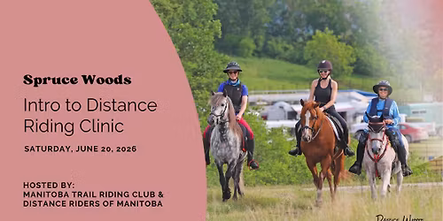 Intro to Distance Riding Clinic - Spruce Woods Park