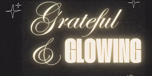 Grateful & Glowing