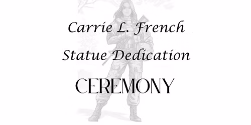 Carrie L. French Statue Dedication Ceremony