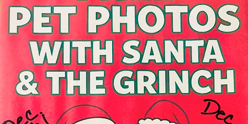 Pet Pictures with Santa & Grinch\ud83c\udf84