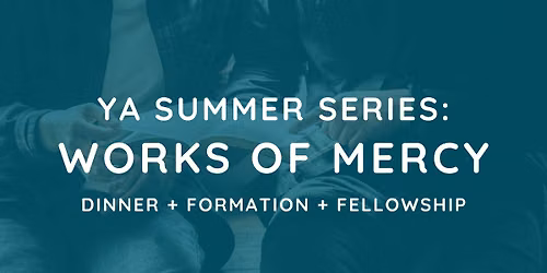 YA Summer Series - Works of Mercy: Wrap Up 