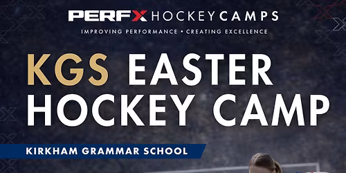 Kirkham Grammar School, Lancashire - 2 Day Easter Hockey Camp