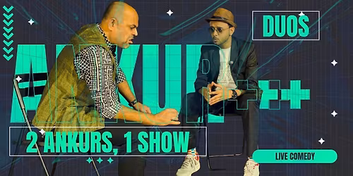 Ankur Duos Improv Comedy Show