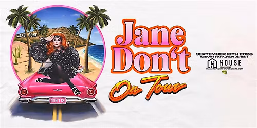 JANE DON'T DOES AMERICA - Asbury Park, NJ