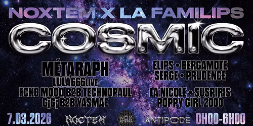 NOXTEM PR\u00c9SENTE LA COSMIC - ANTIPODE - 07.03.26
