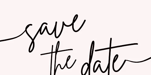 Save the Date - Your not going to want to miss this event! 