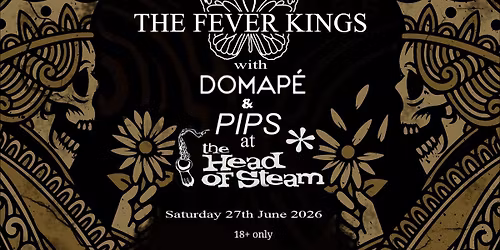 The Fever Kings - with guests Domap\u0117 and PIPS