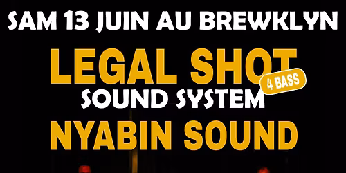 Legal Shot Sound System et Nyabin Sound au Brewklyn