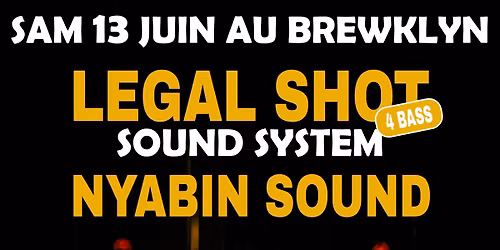 Legal Shot Sound System et Nyabin Sound au Brewklyn