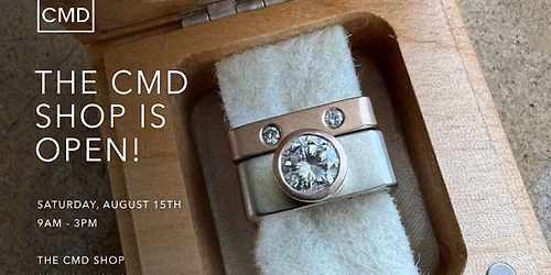 The CMD Shop is Open! (Saturday, August 15th)