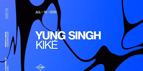 YUNG SINGH x CODA | July 16th