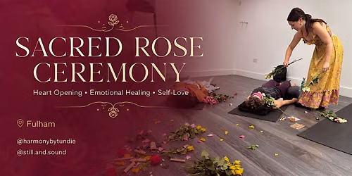 Sacred Rose Healing Ceremony - Heart Opening & Healing