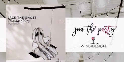 SOLD OUT! Jack the Ghost Stained Glass Workshop | Wine & Design