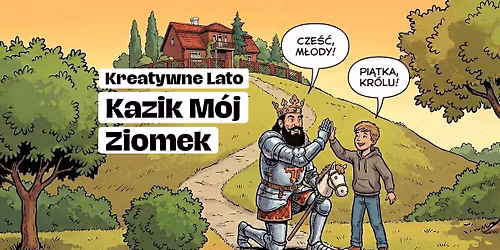 KREATYWNE LATO 2026 \u2013 Kazik m\u00f3j ziomek. Warsztaty Outdoorowe dla dzieci w godz. 8:00\u201316:00