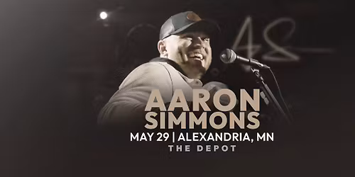ALEXANDRIA, MN - Aaron Simmons LIVE at The Depot