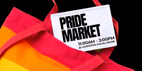 Pride Market at Lakewood Social House 