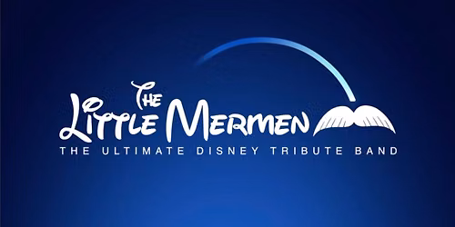 The Ultimate Disney Tribute Band: The Little Mermen & The Princess Pals!