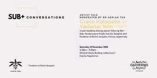 Sub+ Conversations: Artist Talk by Grace Kalaiselvi (SG) & Yadanar Win (MM)