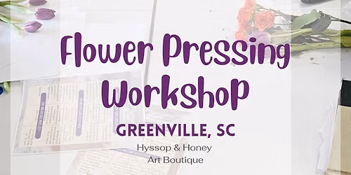 Flower Pressing Workshop