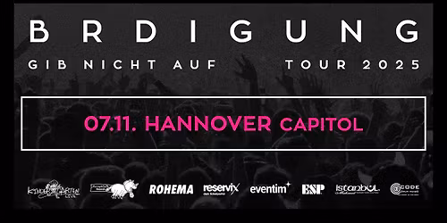 BRDIGUNG | GIB NICHT AUF TOUR 2025 | HANNOVER