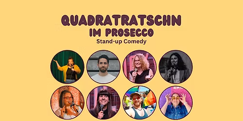 Quadratratschn im Prosecco - Stand-up Comedy