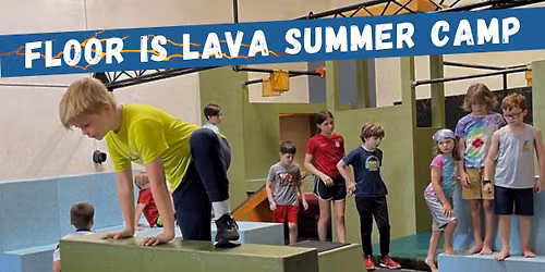 Floor is Lava Summer Camp (Week-Long)