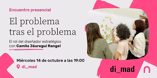 El problema tras el problema, el rol del dise\u00f1ador estrat\u00e9gico