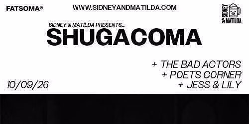 Shugacoma + The Bad Actors + Poets Corner + Jess &amp; Lily