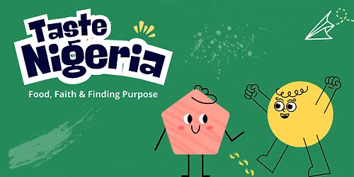 Taste Nigeria: Food, Faith & Finding Purpose