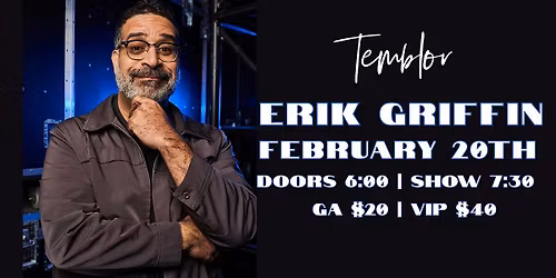 ERIK GRIFFIN! Presented by Temblor Brewing