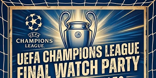 UEFA Champion's League Final Watch Party