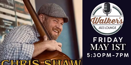 Chris Shaw Graduate Recital at Walker's Jazz Lounge
