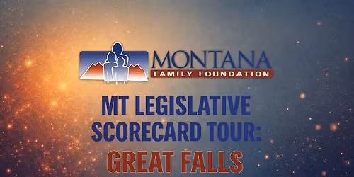 MT Legislative Scorecard Tour - Great Falls