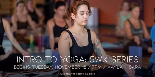 Intro to Yoga - 5 Week Series \/ Kayla Howell & Sara Pelletier