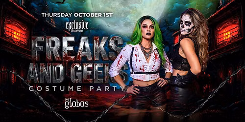 EXCLUSIVE THURSDAYS FREAKS N GEEKS 18+ COSTUME PARTY @ LOS GLOBOS