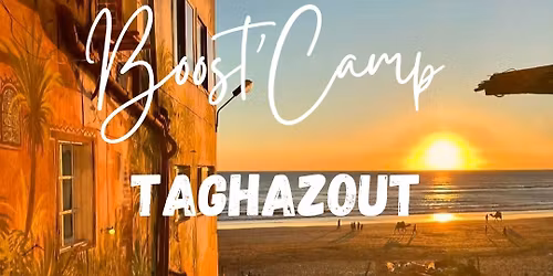Boost'Camp Taghazout - 5 jours pour souffler et avancer