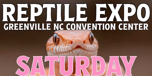 GREENVILLE NC - MID ATLANTIC REPTILE EXPO