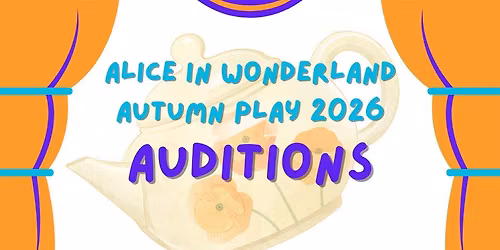 Auditions for Alice in Wonderland Autumn Play 2026