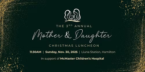 3rd Annual Mother and Daughter Christmas Luncheon in support of McMaster Children's Hospital