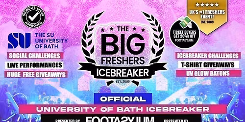 OFFICIAL Bath Big Freshers Icebreaker - Presented by FOOTASYLUM - 75% SOLD OUT!! \u26a0\ufe0f