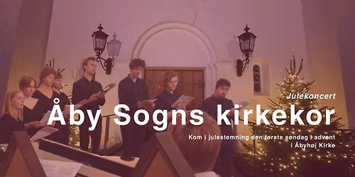 Julekoncert: \u00c5by Sogns Kirkekor i \u00c5byh\u00f8j Kirke