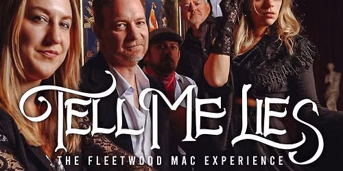 Tell Me Lies \u2013 The Fleetwood Mac Experience
