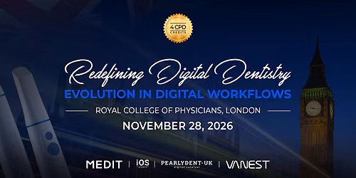 Redefining Digital Dentistry: Evolution in Digital Workflows - London