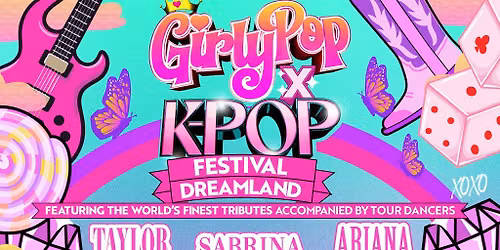 GirlyPop X K-Pop Festival | Dreamland, Margate