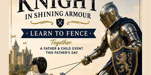 Knight in Shining Armour - Father's Day 2026 at FVC