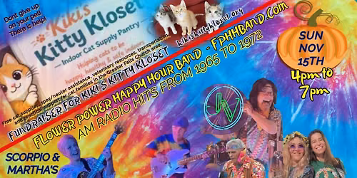 FLOWER POWER HAPPY BAND - MARTHA & SCORPIO BIRTHDAYS! FUNDRAISER FOR KIKI'S KITTY KLOSET