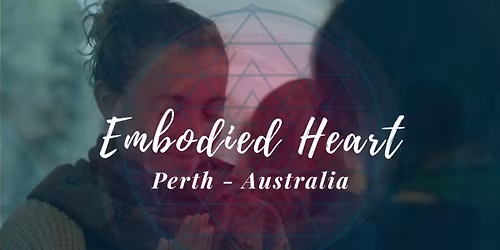 Embodied Heart | Feel - Move - Relate | In Perth 