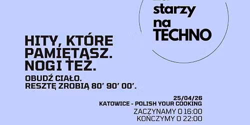 ZA STARZY NA TECHNO x KATOWICE PYC