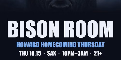 Bison Room @ SAX \u2014 Howard Homecoming Thursday
